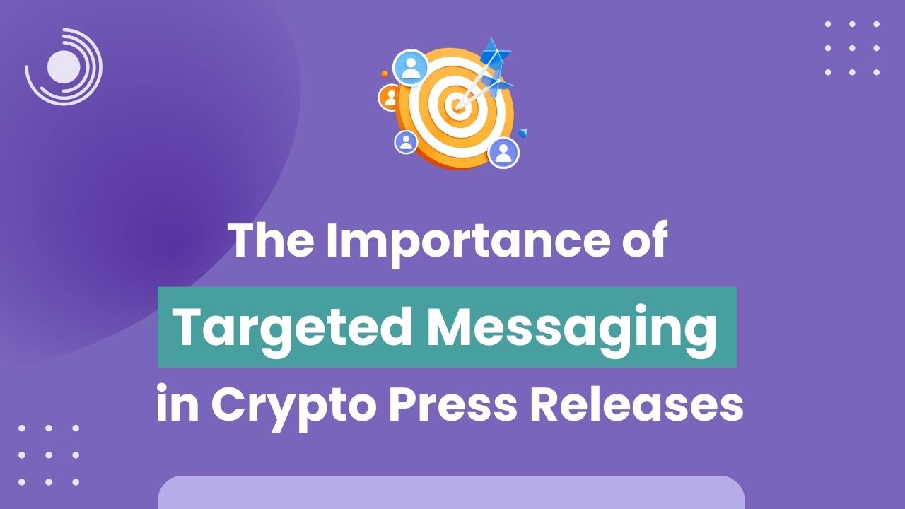 Targeted Messaging In Crypto Press Releases