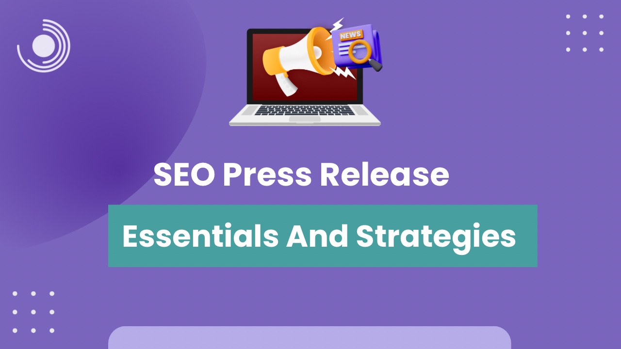 SEO Press Release Essentials and Strategies
