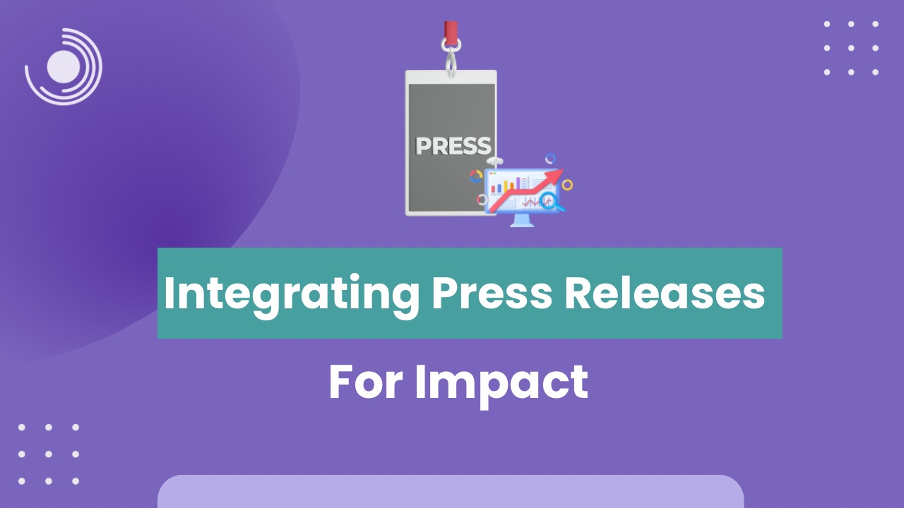 Integrating Press Release for Impact
