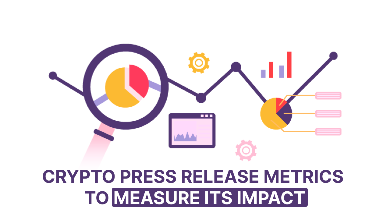 Crypto Press Release Metrics to Measure Its Impact
