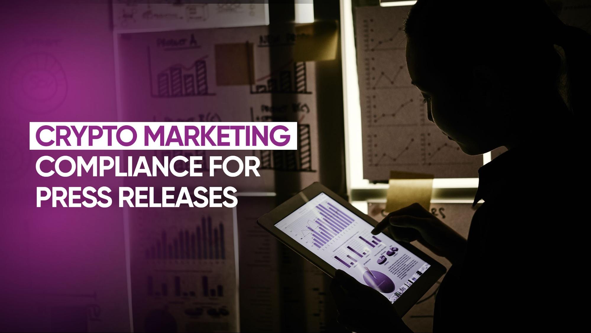 Crypto Marketing Compliance for Press Releases