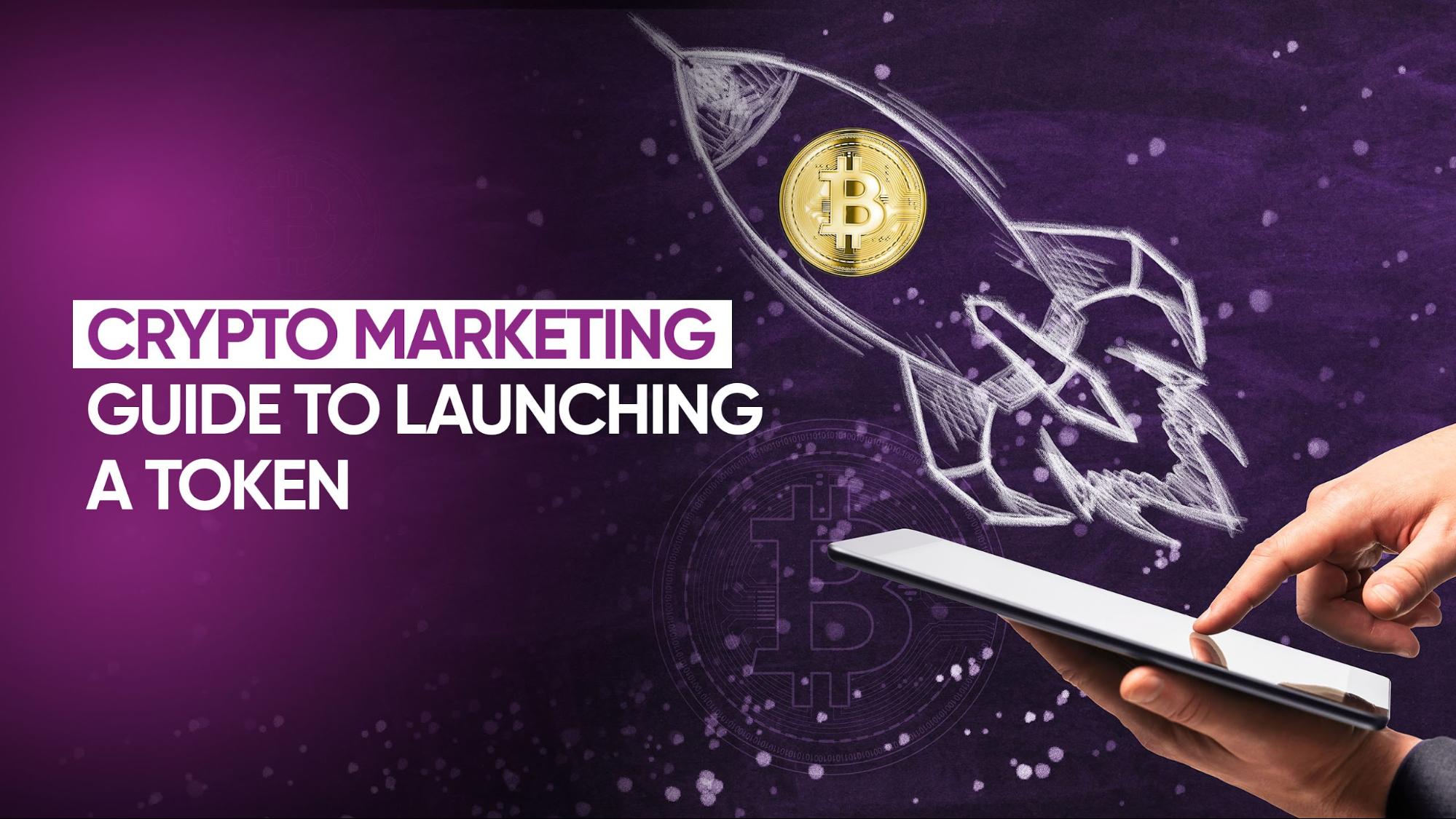 Crypto Marketing Guide to Launching a Token