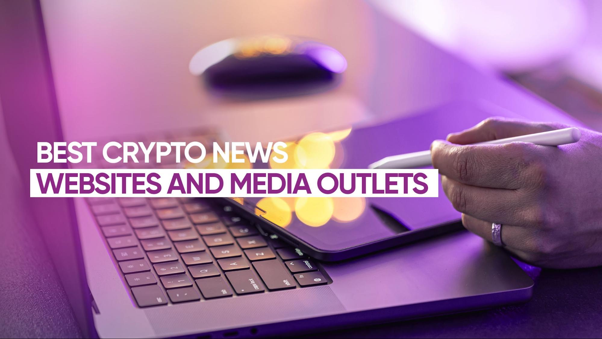 Best Crypto News Websites and Media Outlets