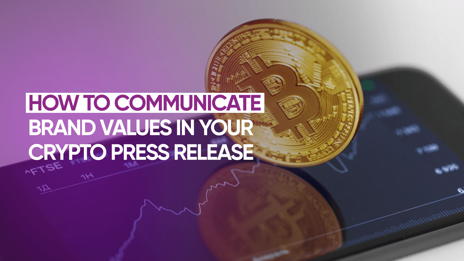 How to Communicate Brand Values in Your Crypto Press Release