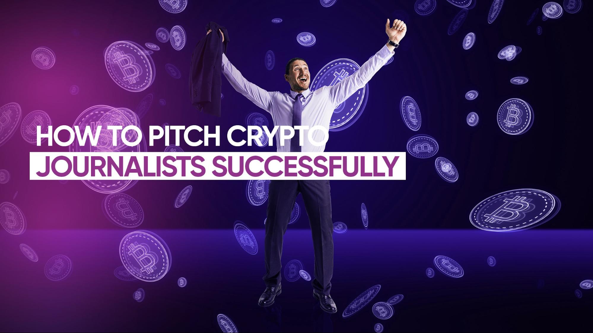 How to Pitch Crypto Journalists Successfully