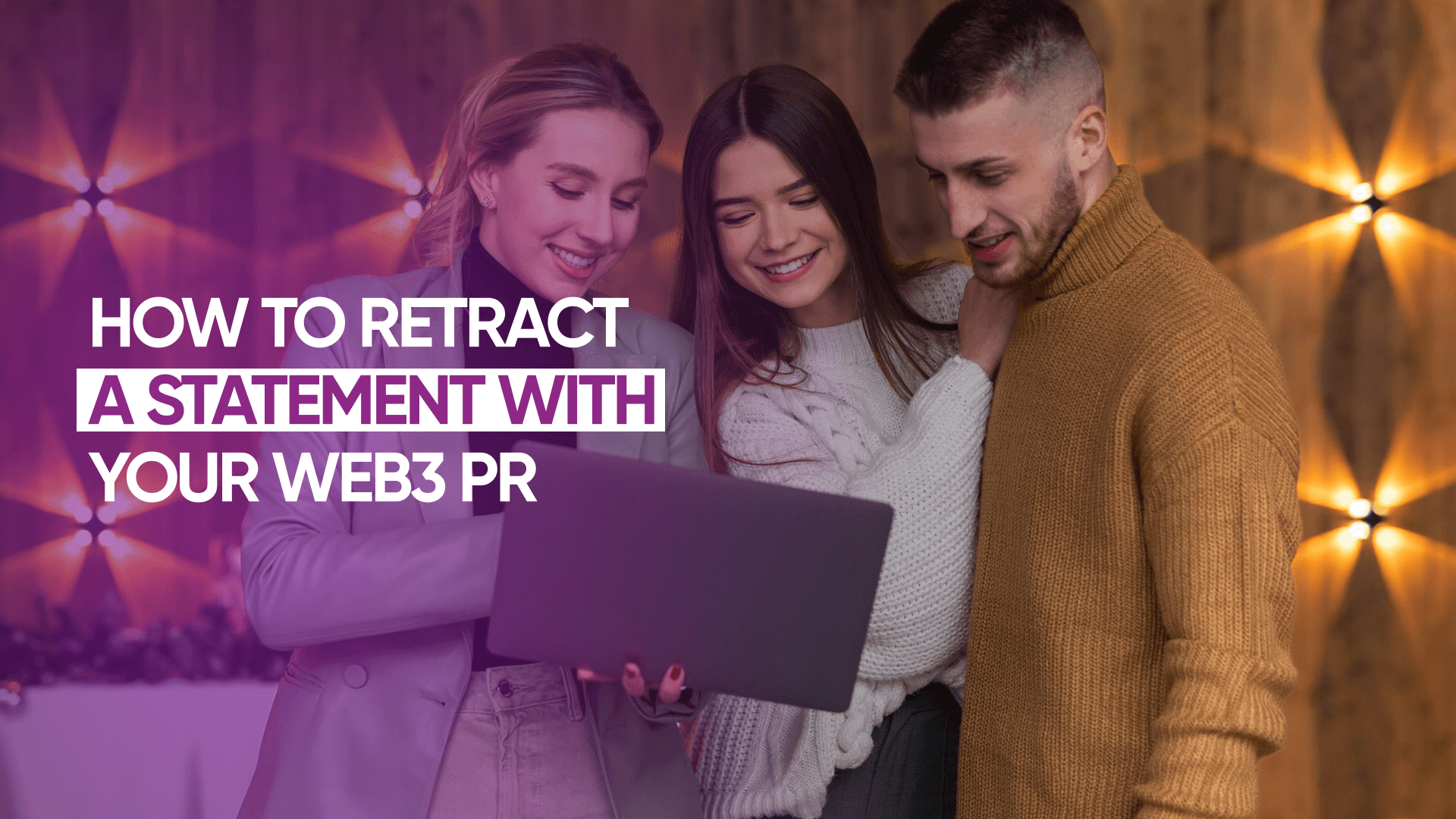 How to Retract a Statement With Your Web3 PR
