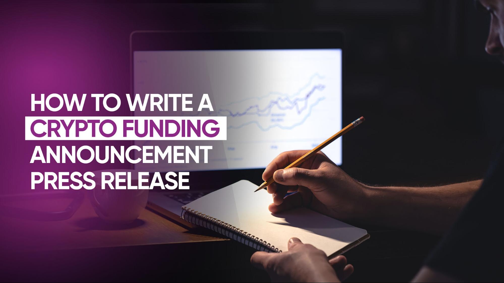 How to Write a Crypto Funding Announcement Press Release
