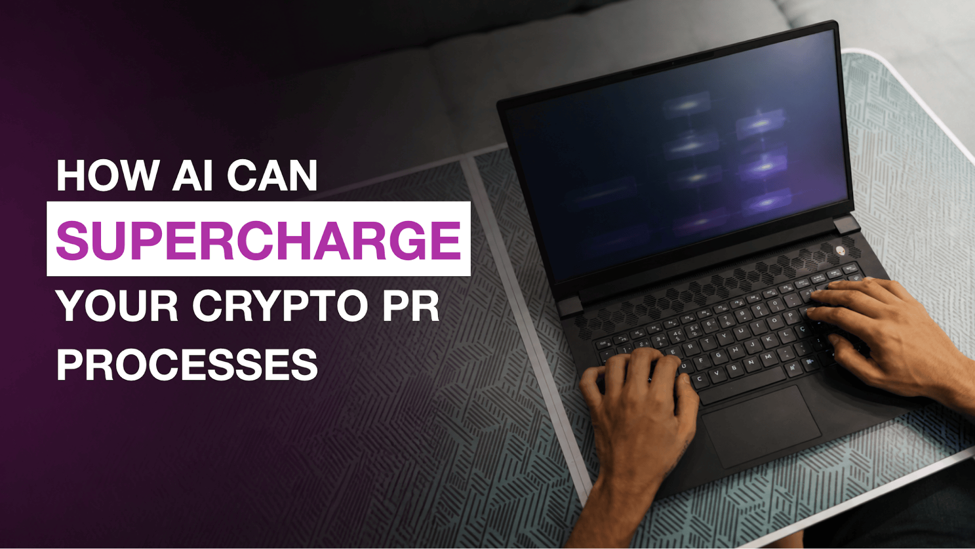 How AI Can Supercharge Your Crypto PR Processes